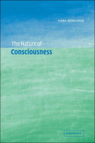 Title: The Nature of Consciousness, Author: Mark Rowlands