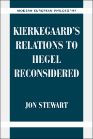 Title: Kierkegaard's Relations to Hegel Reconsidered, Author: Jon Stewart