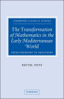 The Transformation of Mathematics in the Early Mediterranean World: From Problems to Equations