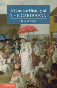 Title: A Concise History of the Caribbean, Author: B. W. Higman