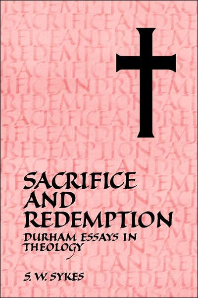 sacrifice and redemption durham essays in theology sacrifice and redemption durham essays in theology