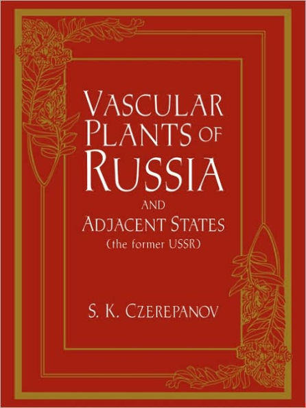 Vascular Plants of Russia and Adjacent States (the Former USSR)