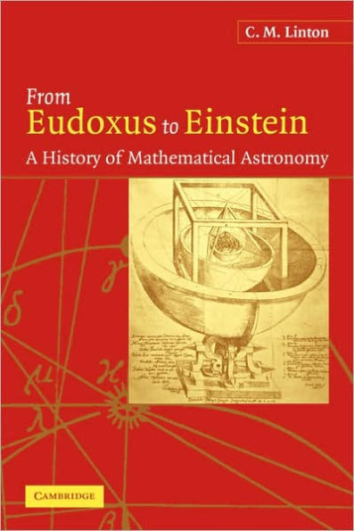 From Eudoxus to Einstein: A History of Mathematical Astronomy