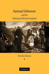Title: Samuel Johnson and the Making of Modern England, Author: Nicholas Hudson