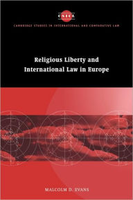 Title: Religious Liberty and International Law in Europe, Author: Malcolm D. Evans