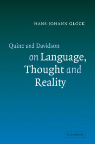 Title: Quine and Davidson on Language, Thought and Reality, Author: Hans-Johann Glock