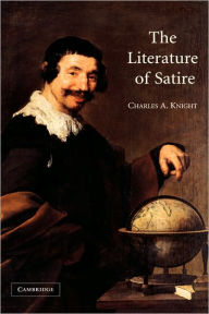 Title: The Literature of Satire, Author: Charles A. Knight