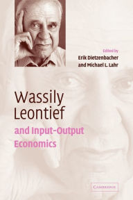 Title: Wassily Leontief and Input-Output Economics, Author: Erik Dietzenbacher