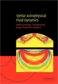 Title: Stellar Astrophysical Fluid Dynamics, Author: Michael J. Thompson