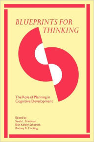 Title: Blueprints for Thinking: The Role of Planning in Cognitive Development, Author: Sarah L. Friedman
