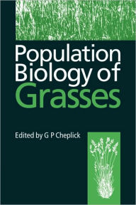 Title: Population Biology of Grasses, Author: G. P. Cheplick PhD