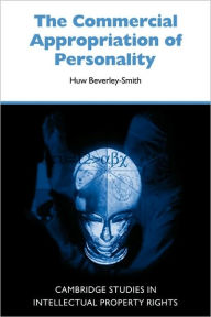 Title: The Commercial Appropriation of Personality, Author: Huw Beverley-Smith