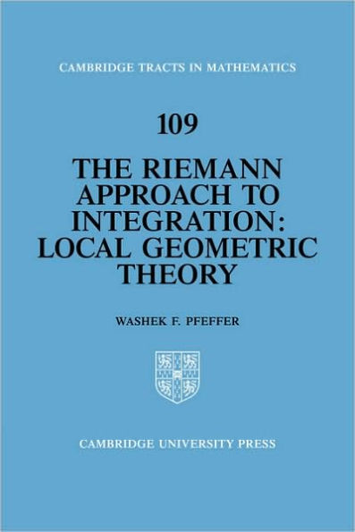 The Riemann Approach to Integration: Local Geometric Theory / Edition 1