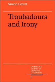 Title: Troubadours and Irony, Author: Simon Gaunt