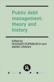 Title: Public Debt Management: Theory and History, Author: Rudiger Dornbusch