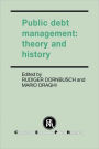 Public Debt Management: Theory and History