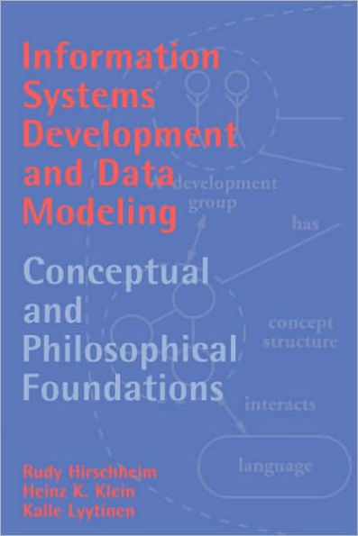 Information Systems Development and Data Modeling: Conceptual and Philosophical Foundations