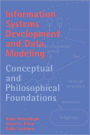 Information Systems Development and Data Modeling: Conceptual and Philosophical Foundations