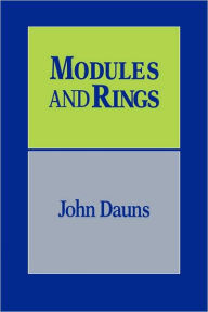 Title: Modules and Rings, Author: John Dauns