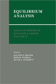 Title: Essays in Honor of Kenneth J. Arrow: Volume 2, Equilibrium Analysis, Author: Walter P. Heller