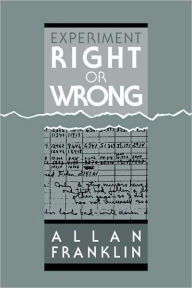Title: Experiment, Right or Wrong, Author: Allan Franklin