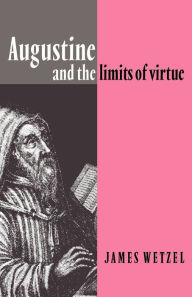 Augustine and the Limits of Virtue / Edition 1
