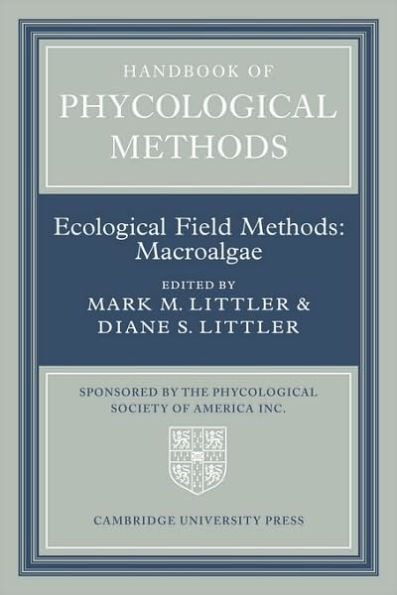 Handbook of Phycological Methods: Volume 4: Ecological Field Methods: Macroalgae