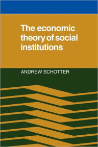 Title: The Economic Theory of Social Institutions, Author: Andrew Schotter