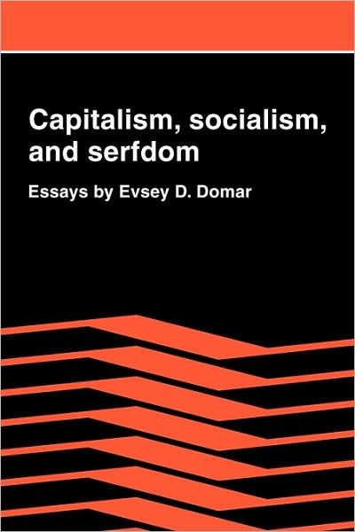 by capitalism d domar essay evsey serfdom socialism by capitalism d domar essay evsey serfdom socialism