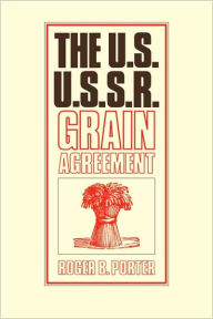Title: The U.S.-U.S.S.R. Grain Agreement, Author: Roger B. Porter