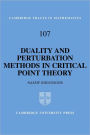 Duality and Perturbation Methods in Critical Point Theory