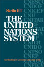The United Nations System: Coordinating its Economic and Social Work