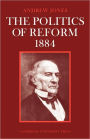 The Politics of Reform, 1884