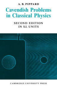 Title: Cavendish Problems in Classical Physics / Edition 2, Author: Brian  Pippard