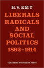 Liberals, Radicals and Social Politics 1892-1914