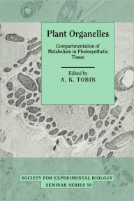 Plant Organelles: Compartmentation of Metabolism in Photosynthetic Tissue