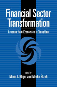 Title: Financial Sector Transformation: Lessons from Economies in Transition, Author: Mario I. Blejer