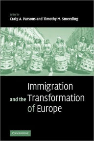 Title: Immigration and the Transformation of Europe, Author: Craig A. Parsons