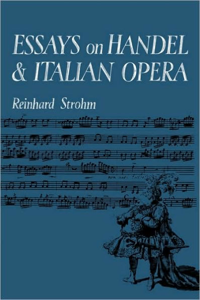 Essays on Handel and Italian Opera