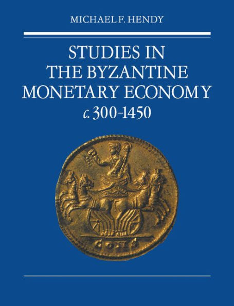 Studies in the Byzantine Monetary Economy c.300-1450