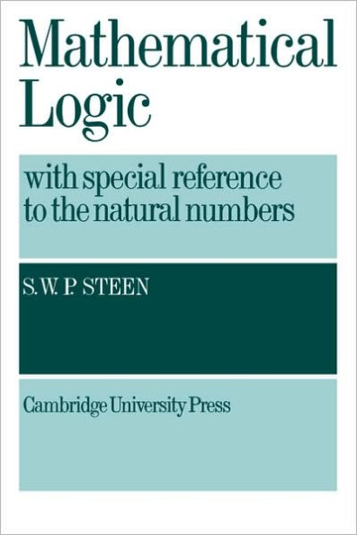 Mathematical Logic with Special Reference to the Natural Numbers