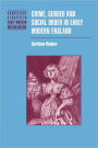 Crime, Gender and Social Order in Early Modern England