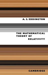Title: The Mathematical Theory of Relativity, Author: A. S. Eddington