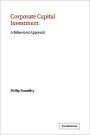 Corporate Capital Investment: A Behavioral Approach
