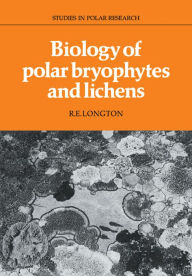 Title: Biology of Polar Bryophytes and Lichens, Author: R. E. Longton