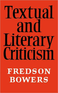 Title: Textual and Literary Criticism, Author: Fredson Bowers