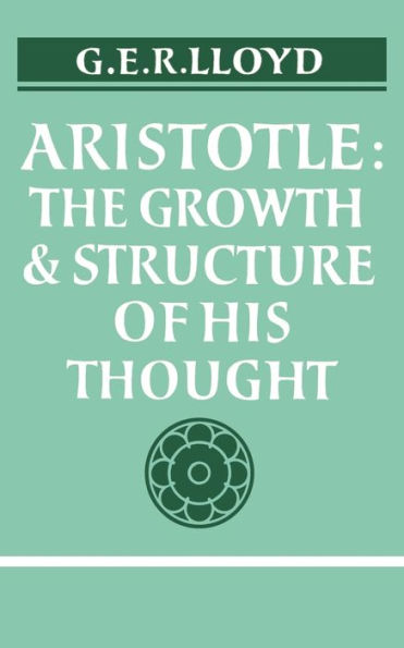 Aristotle: The Growth and Structure of his Thought / Edition 1