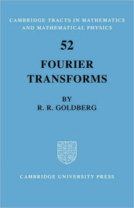 Title: Fourier Transforms, Author: Richard R. Goldberg