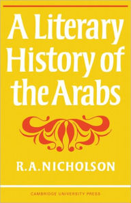Title: A Literary History of the Arabs / Edition 2, Author: Reynold A. Nicholson