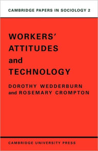 Title: Workers' Attitudes and Technology, Author: Dorothy Wedderburn